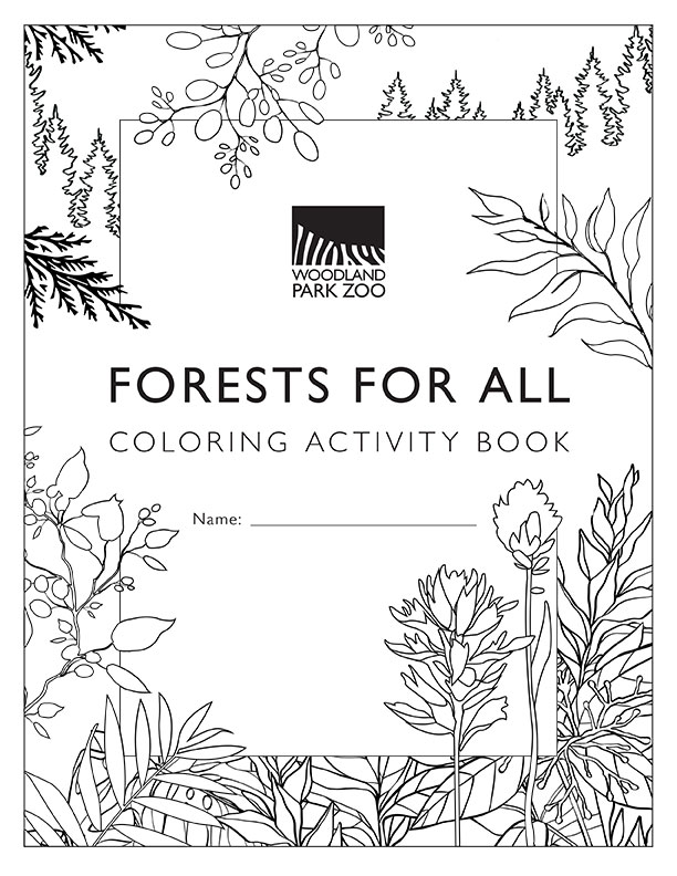 Cover page of a coloring activity book titled Forests for All with the Woodland Park Zoo logo. The page features outlined drawings of forest plants and leaves, along with a space to write a name.
